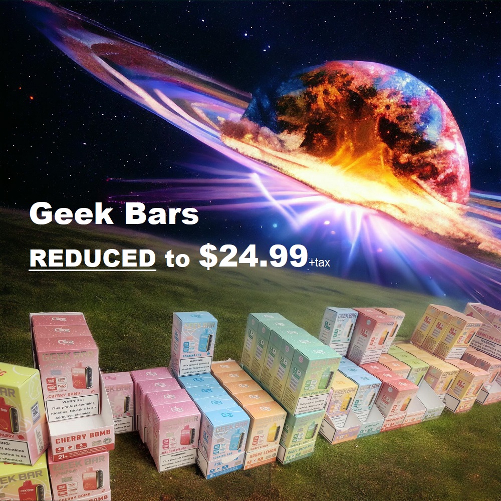 Geek Bars reduced to $24.99 +tax